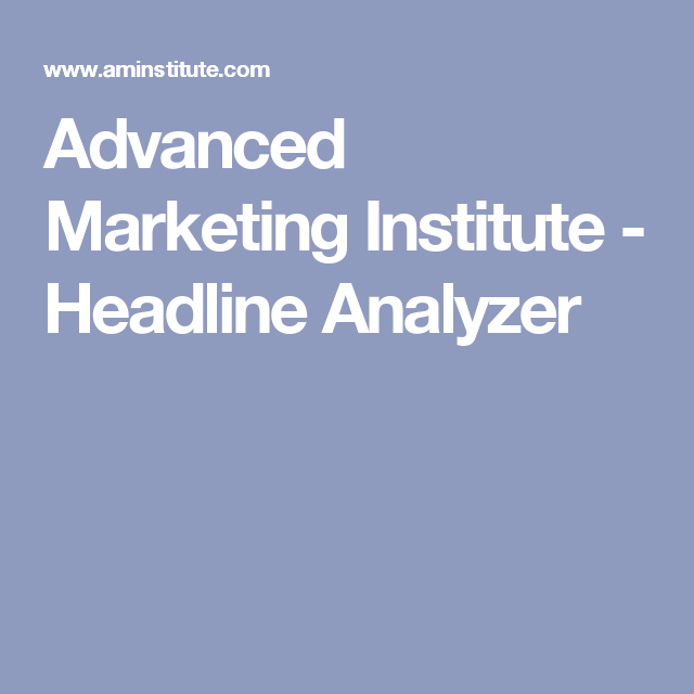 Advanced Marketing Institute Headline Analyser.jpg